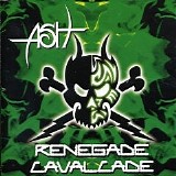 Ash - Renegade Cavalcade