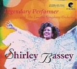 Shirley Bassey - Shirley Bassey Legendary Performer with The London Symphony Orchestra