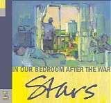 Stars - In Our Bedroom After The War