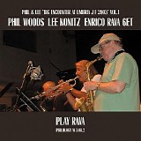 Enrico Rava, Phil Woods & Lee Konitz - Big Encounter At Umbria 2003, Vol. 1 : Play Rava