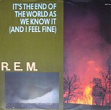 R.E.M. - Its The End Of The World As We Know It (And I Feel Fine)