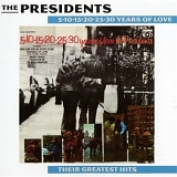 The Presidents - 5-10-15-20-25-30 Years Of Love : Their Greatest Hits