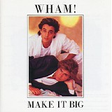 Wham! - Make It Big