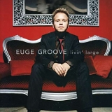 Euge Groove - Livin' Large