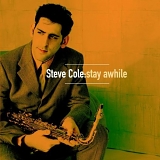 Steve Cole - Stay Awhile