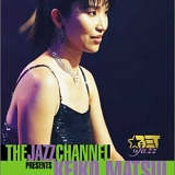 Keiko Matsui - The Jazz Channel Presents Keiko Matsui (BET on Jazz)