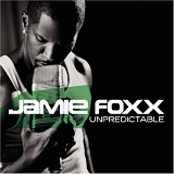 Jamie Foxx - Unpredictable