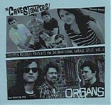 The Cavestompers! vs. Organs - International Garage Split Vol. 2