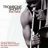 Trombone Shorty - For True