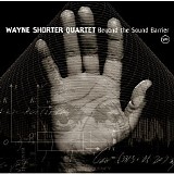 Wayne Shorter - Beyond the Sound Barrier