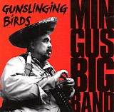 Mingus Big Band - Gunslinging Birds