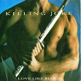 Killing Joke - Love Like Blood