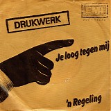 Drukwerk - Je Loog Tegen Mij