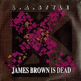 L.A. Style - James Brown Is Dead