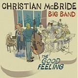 Christian McBride Big Band - The Good Feeling