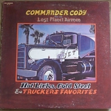 Commander Cody - Hot Licks, Cold Steel & Truckers' Favorites