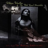 Robbie Robertson & The Red Road Ensemble - Music For The Native Americans