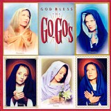 Go-Go's - God Bless The Go-Go's