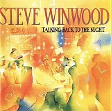 Steve Winwood - Talking Back to the Night