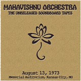 Mahavishnu Orchestra - 1973-08-13 - Memorial Auditorium, Kansas City, MO (Soundboard)