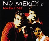 No Mercy - When I Die