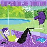 Ursula 1000 - Kinda' Kinky