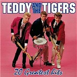 Teddy & The Tigers - 20 Greatest Hits