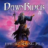 Dawnrider - Fate Is Calling (Pt. 1)