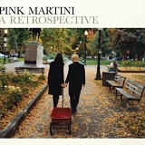 Pink Martini - A Retrospective