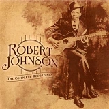 Robert Johnson - Complete Recordings - The Centennial Collection