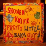 Shonen Knife - Pretty Little Baka Guy/Live in Japan