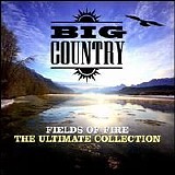 Big Country - Fields Of Fire - The Ultimate Collection CD 1