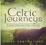 Arkenstone, David - Celtic Journeys: A David Arkenstone Celtic Collection