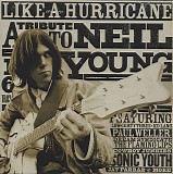 Various artists - Like A Hurricane - A Tribute To Neil Young