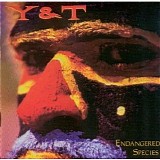 Y&T - Endangered Species