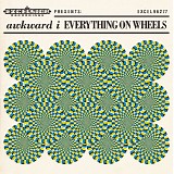 Awkward I - Everything On Wheels (LP/CD)