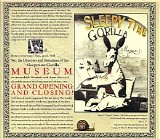 Sleepytime Gorilla Museum - Grand Opening And Closing!
