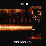 Placebo - Black Market Music