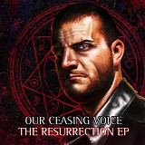 Our Ceasing Voice - The Resurrection EP