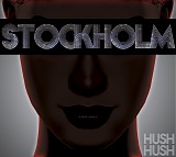 Stockholm - Hush Hush