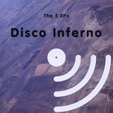 Disco Inferno - The 5 EPs