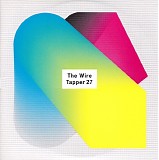 Various artists - The Wire Tapper 27