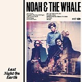 Noah And The Whale - Last Night On Earth