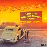 The Good Brothers - Doin' The Wrong Things Right