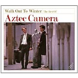 Aztec Camera - Walk Out To Winter - The Best Of Aztec Camera - CD2