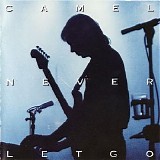 Camel - Never Let Go - Disc One