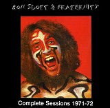 Scott, Bon & Fraternity - Complete Sessions 1971-1972