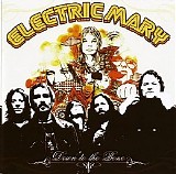 Electric Mary - Down to the Bone (with bonus tracks)
