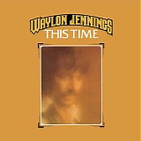 Waylon Jennings - This Time