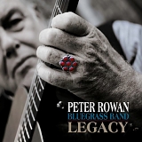 Rowan, Peter (Peter Rowan) Bluegrass Band (Peter Rowan Bluegrass Band) - Legacy
